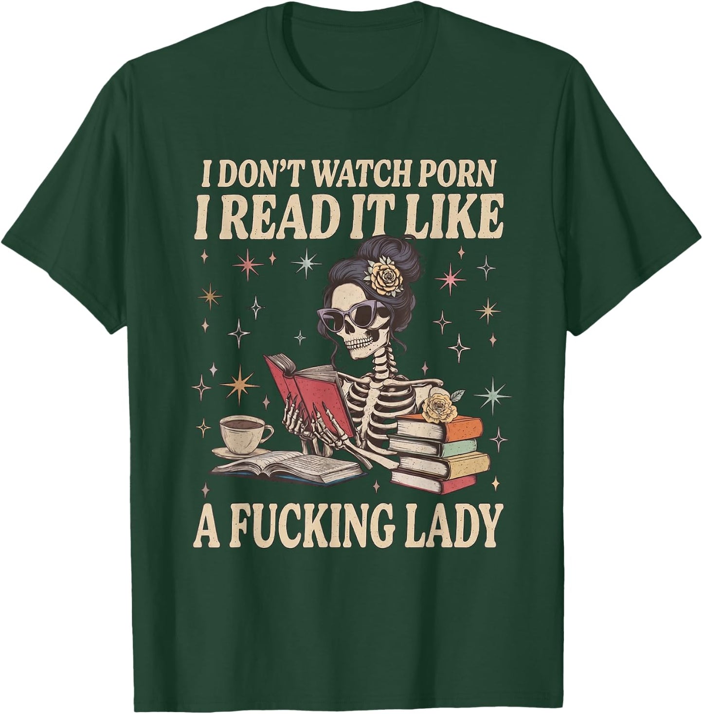 I Don't WatchPorn I Read It Like A Good Girl Dark Romance T-Shirt - T-Shirt | Forest