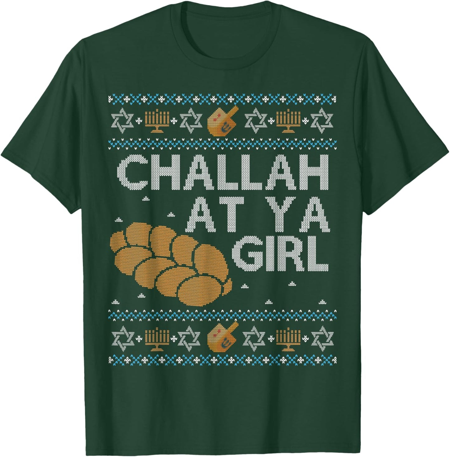 Funny Ugly Hanukkah Sweater Shirt Challah At Ya Girl Set T-Shirt - T-Shirt | Forest