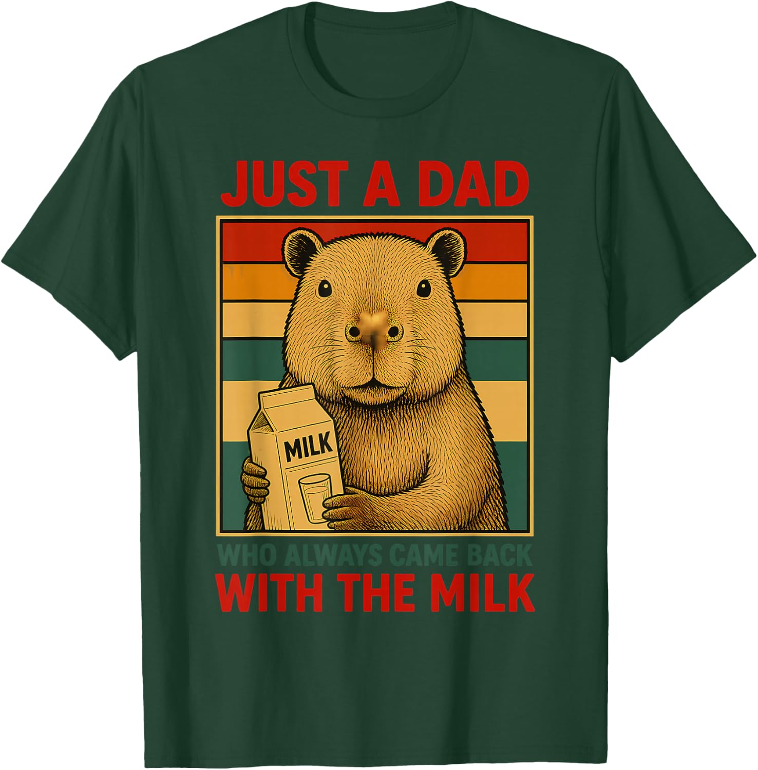 Just a Dad Who Always Came Back With the Milk Fathers Day T-Shirt - T-Shirt | Forest