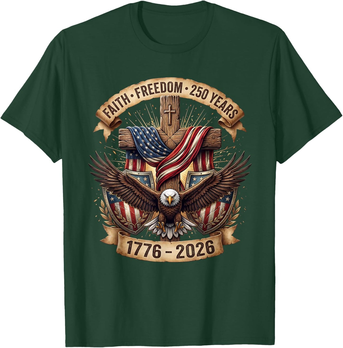 Faith Freedom 250 Years 250th Anniversary USA 4th of July T-Shirt - T-Shirt | Forest