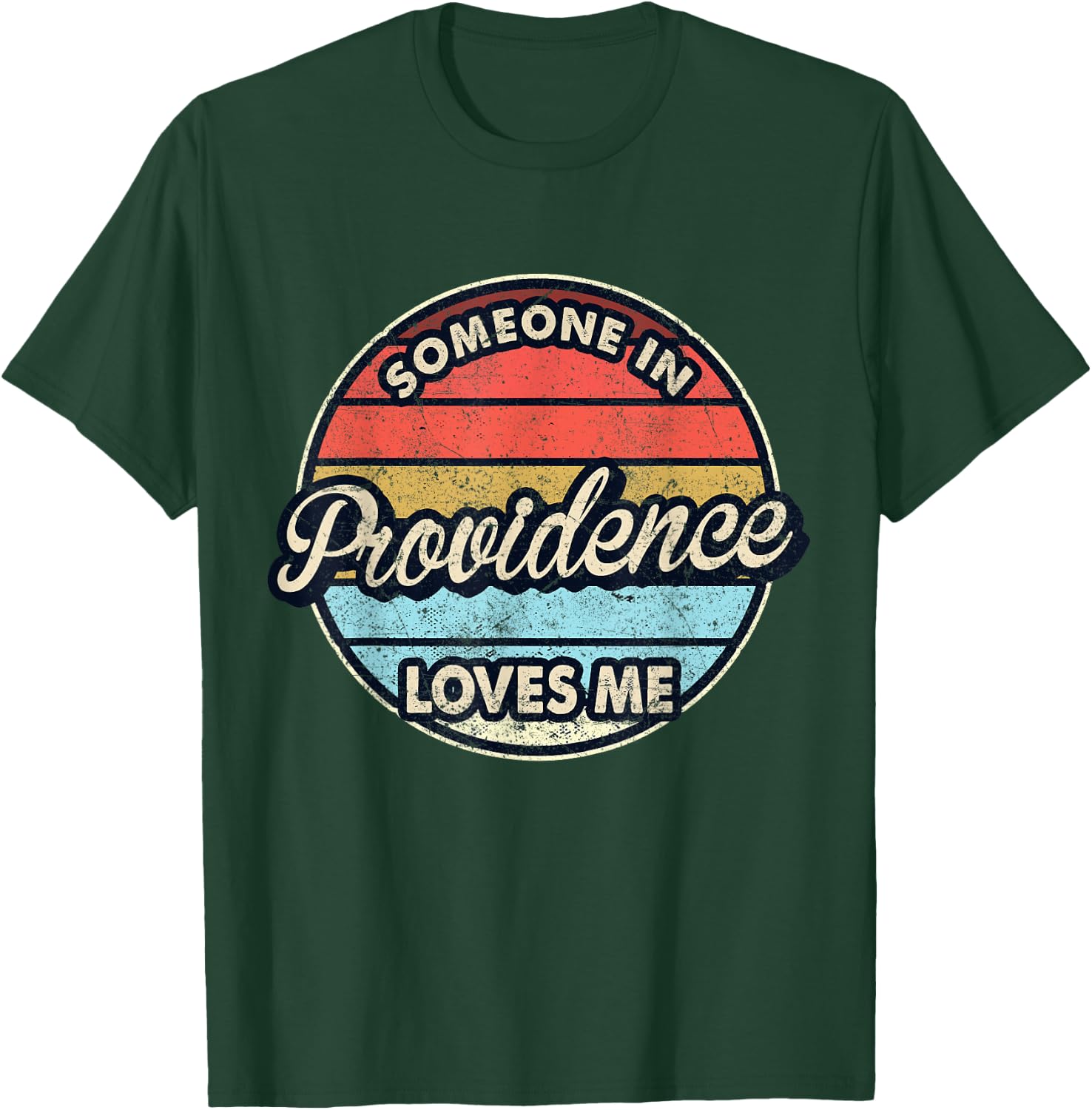 Someone In Providence Loves Me City US USA T-Shirt - T-Shirt | Forest