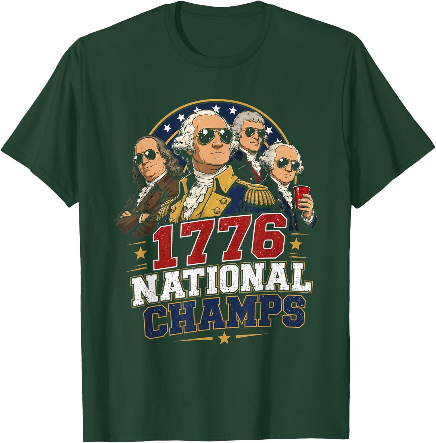 1776 National Champs Funny Patriotic Founding Fathers USA T-Shirt - T-Shirt | Forest