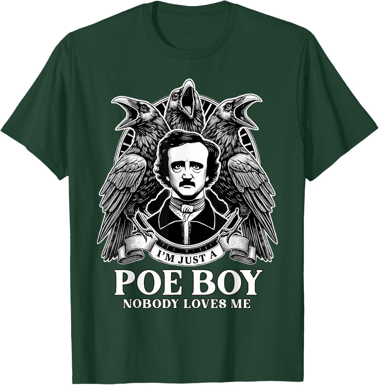 I'm Just A Poe Boy Edgar Allan Poe and Quoth Raven T-Shirt - T-Shirt | Forest