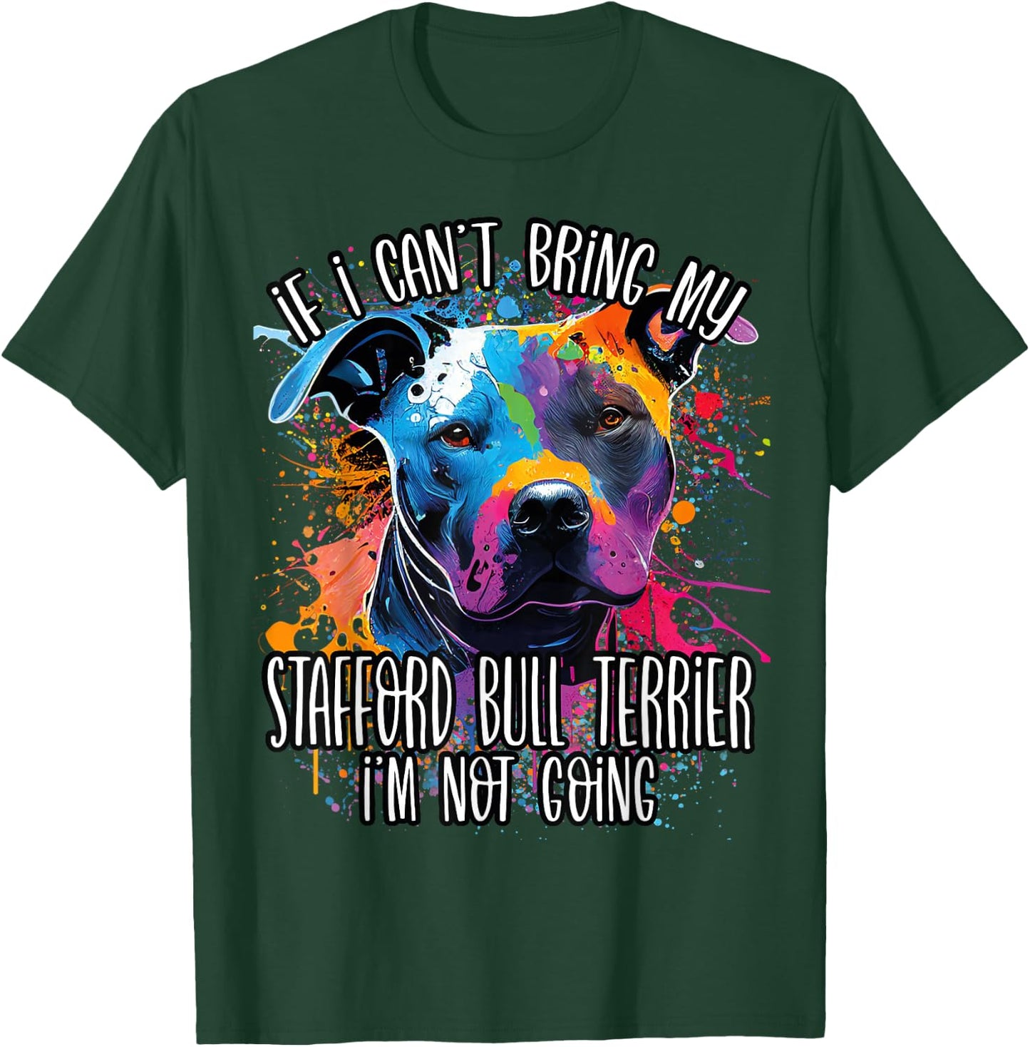 Colorful Splash Art Staffordshire Bull Terrier Staffy Mama T-Shirt - T-Shirt | Forest
