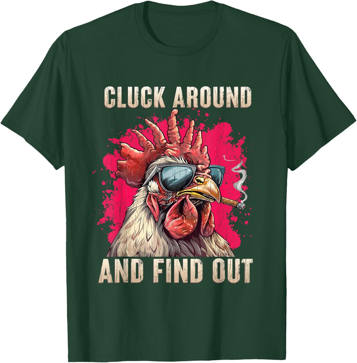 Cluck Around And FInd Out Shirt - Cluck Around And FInd Out T-Shirt - T-Shirt | Forest