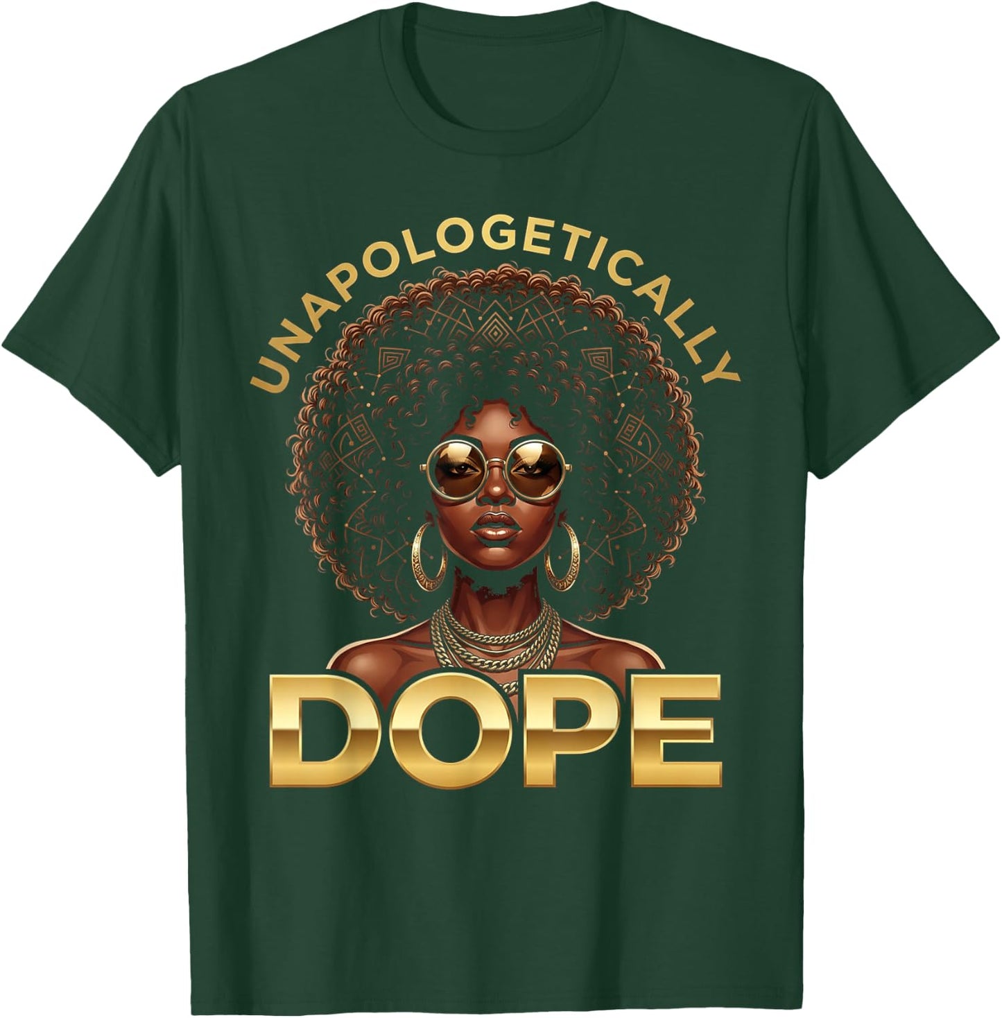 Black Women Unapologetically Dope Juneteenth Black History T-Shirt - T-Shirt | Forest