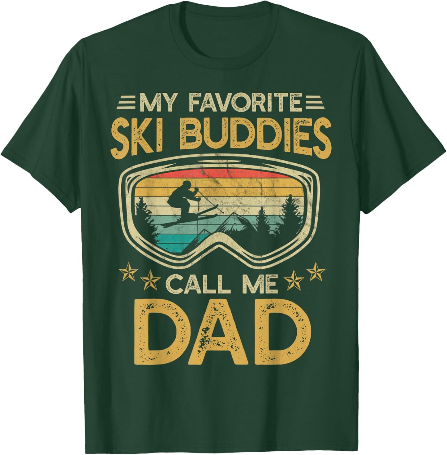 Skiing - My Favorite Ski Buddies Call Me Dad T-Shirt - T-Shirt | Forest