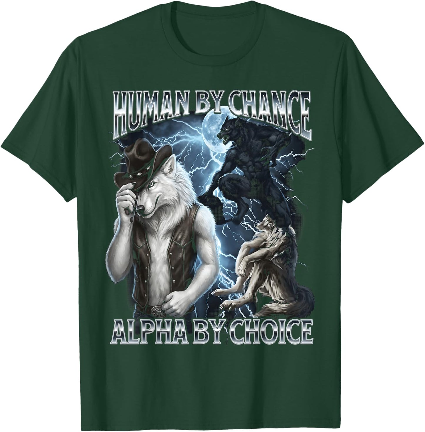 Human By Chance Alpha By Choice T-Shirt - T-Shirt | Forest