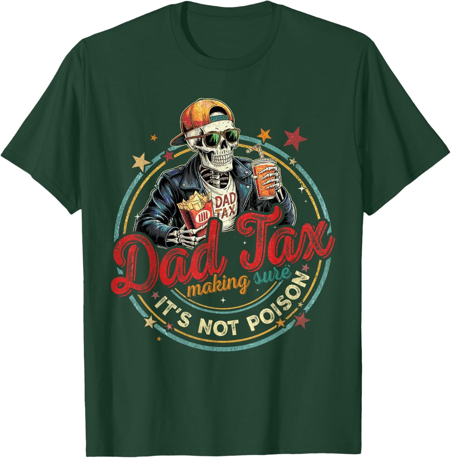 Dad Tax Making Sure It's Not Poison Skeleton Dad Tax T-Shirt - T-Shirt | Forest