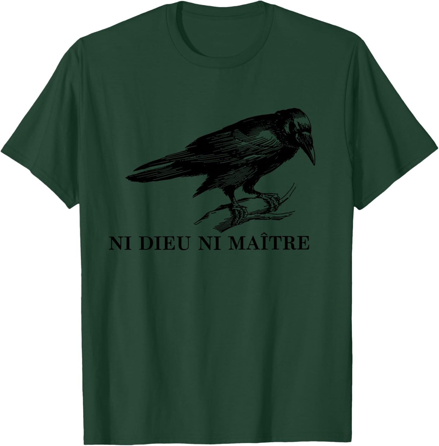 Ni Dieu Ni Maître T-Shirt - T-Shirt | Forest