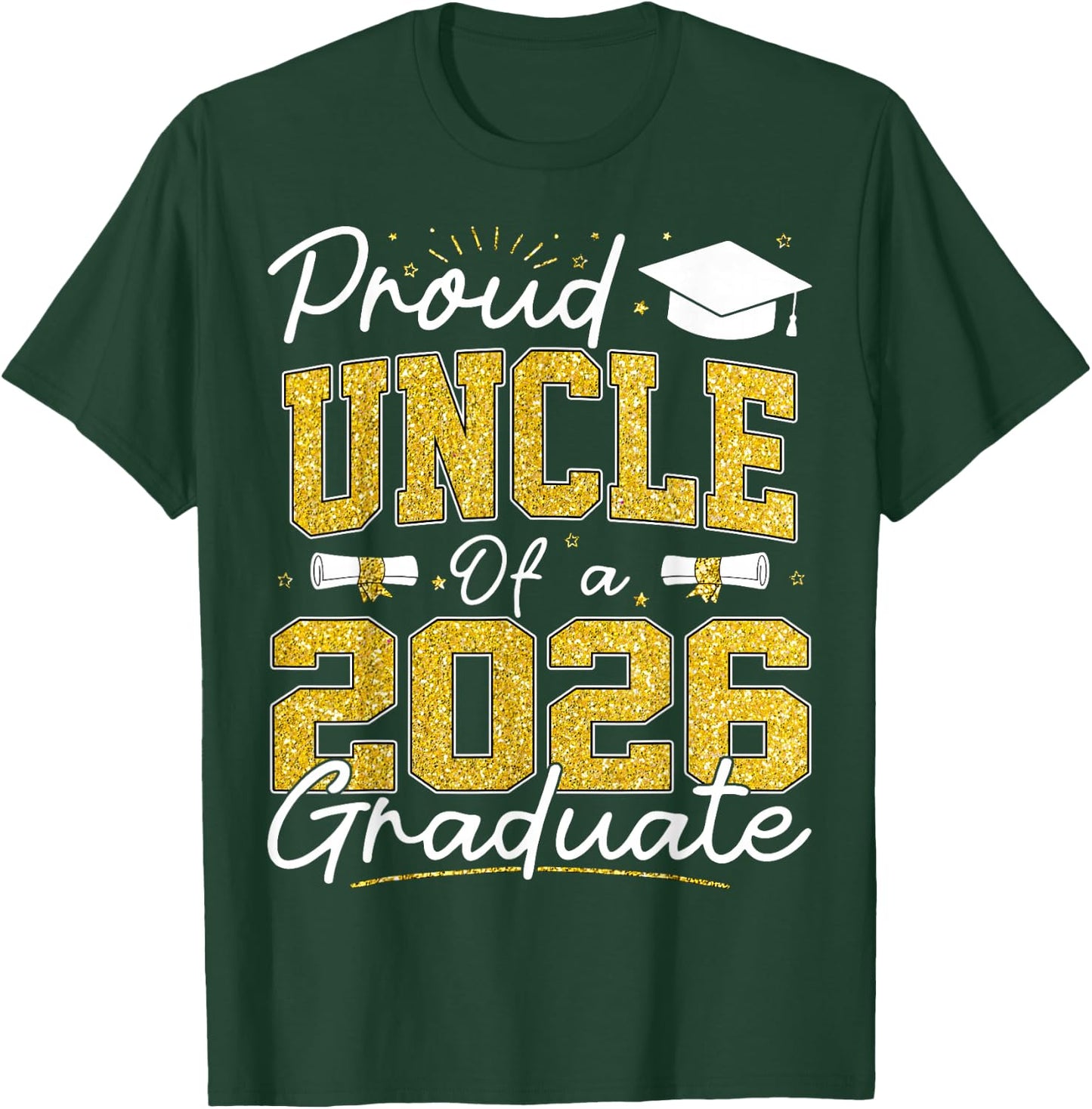 Proud Uncle of A Class of 2026 Graduate Senior Grad Family T-Shirt - T-Shirt | Forest