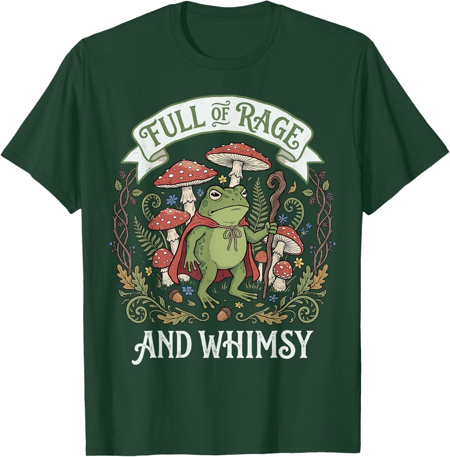 Full of Rage and Whimsy T-Shirt - T-Shirt | Forest