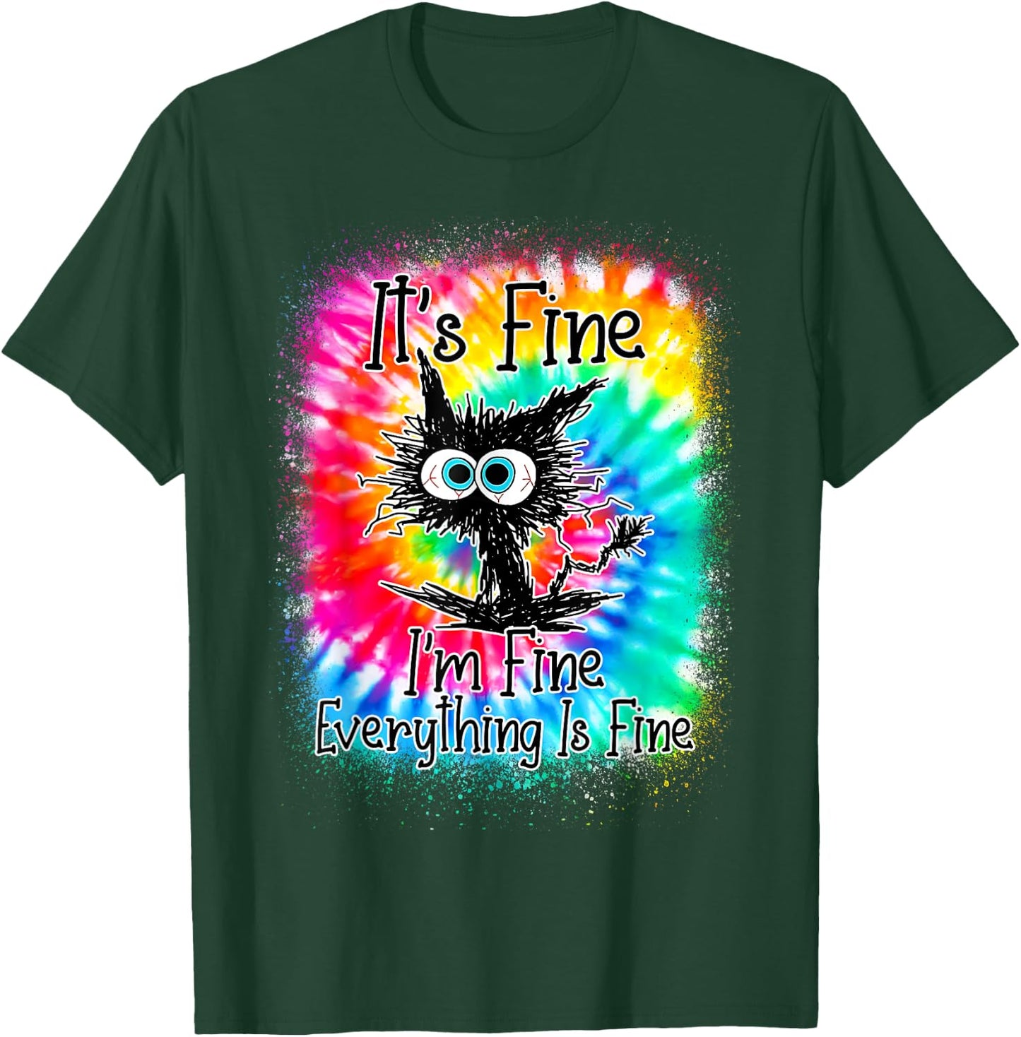 It's Fine I'm Fine Everything Is Fine Funny Cat Tie Dye Women T-Shirt - T-Shirt | Forest