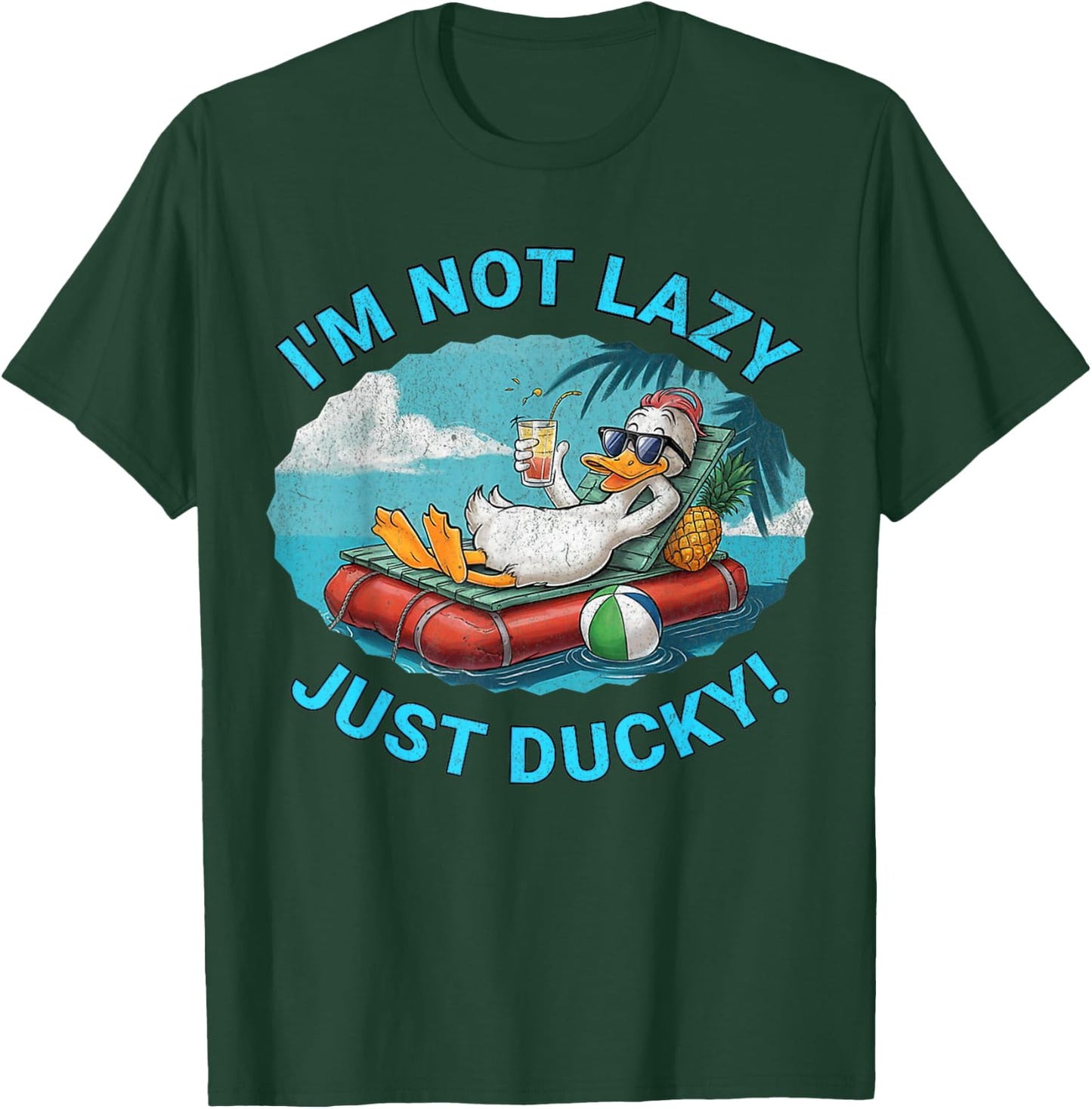 Tropical Beach Relaxing Duck Design Not Lazy, Just Ducky! T-Shirt - T-Shirt | Forest
