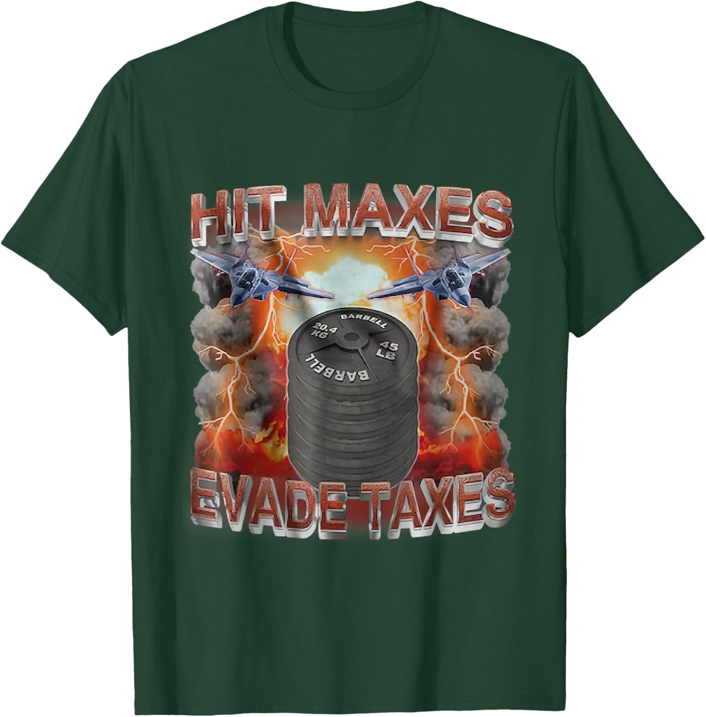 Hit Maxes Evade Taxes Funny Gym Bodybuilding Lifting Workout T-Shirt - T-Shirt | Forest