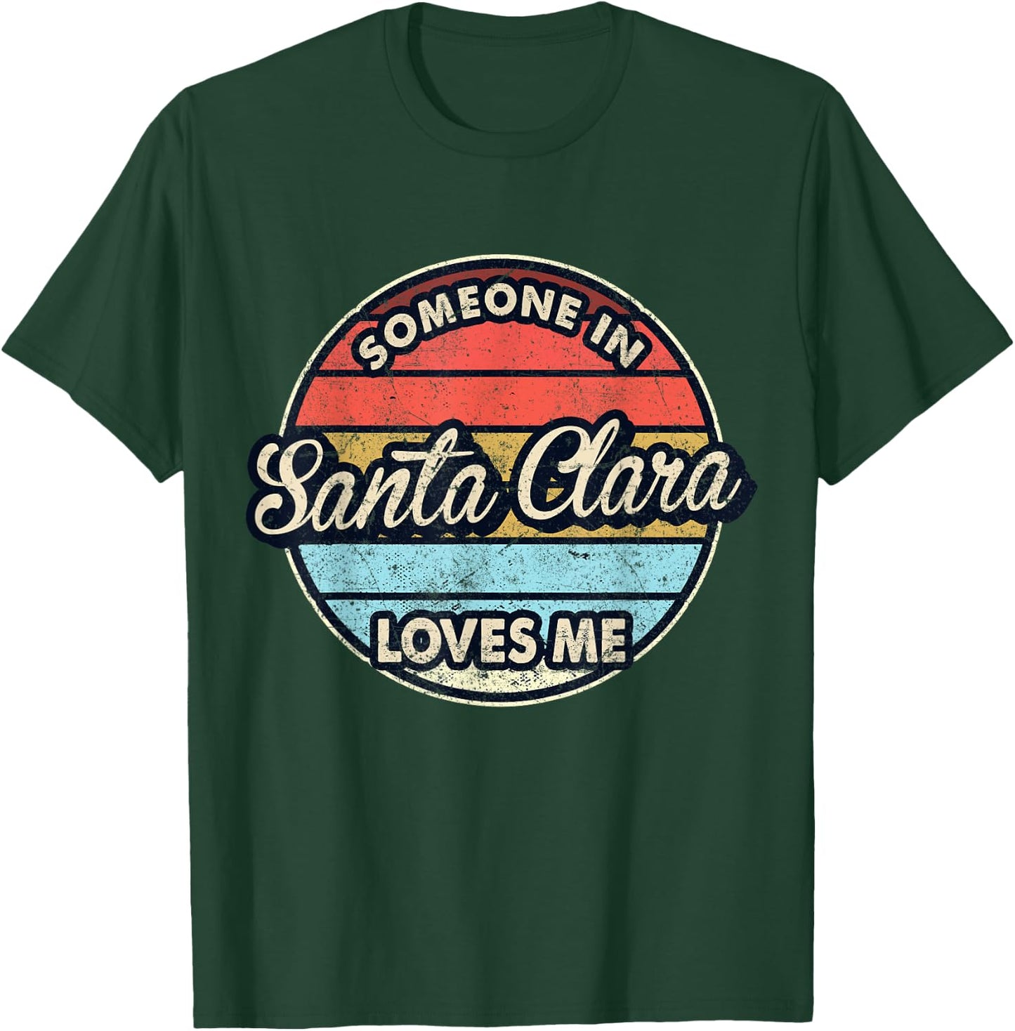 Someone In Santa Clara Loves Me City US USA T-Shirt - T-Shirt | Forest
