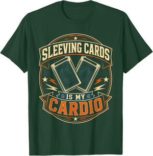 Trading Card Collector Sleeving Cards is My Cardio T-Shirt - T-Shirt | Forest