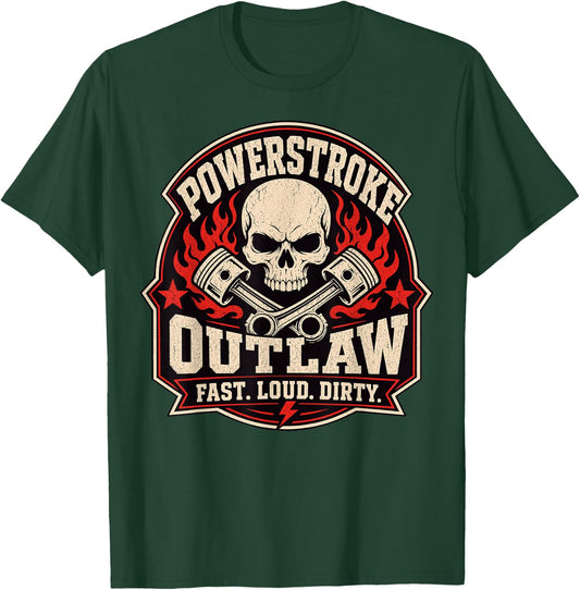 Powerstroke Outlaw Diesel Skull Graphic Fast Loud Dirty T-Shirt - T-Shirt | Forest