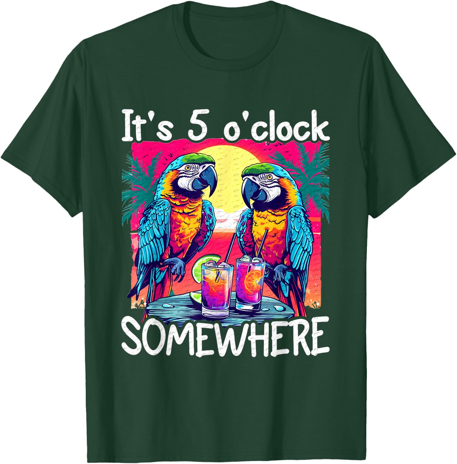Funn It's 5 o'clock somewhere - 5 oclock somewhere T-Shirt - T-Shirt | Forest