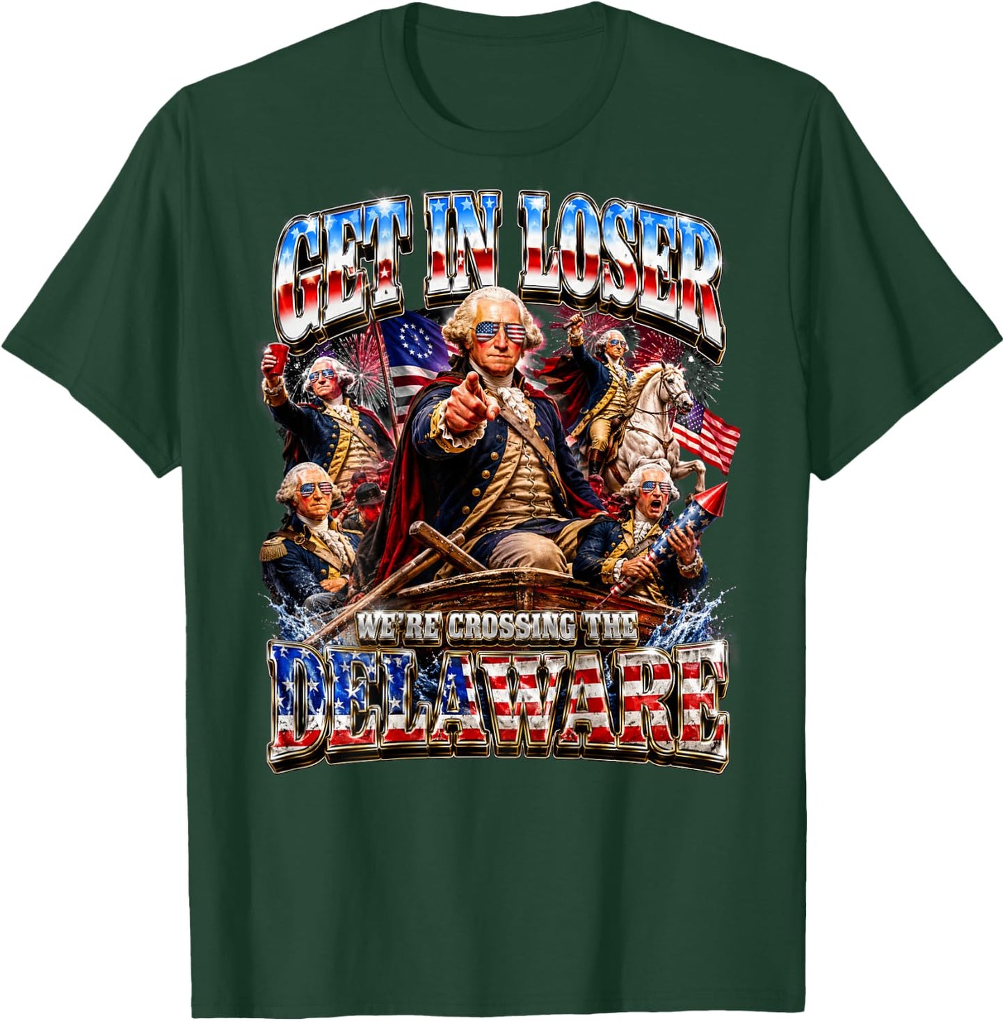 Funny 4th of July Get in Loser George Washington USA On Back T-Shirt - T-Shirt | Forest