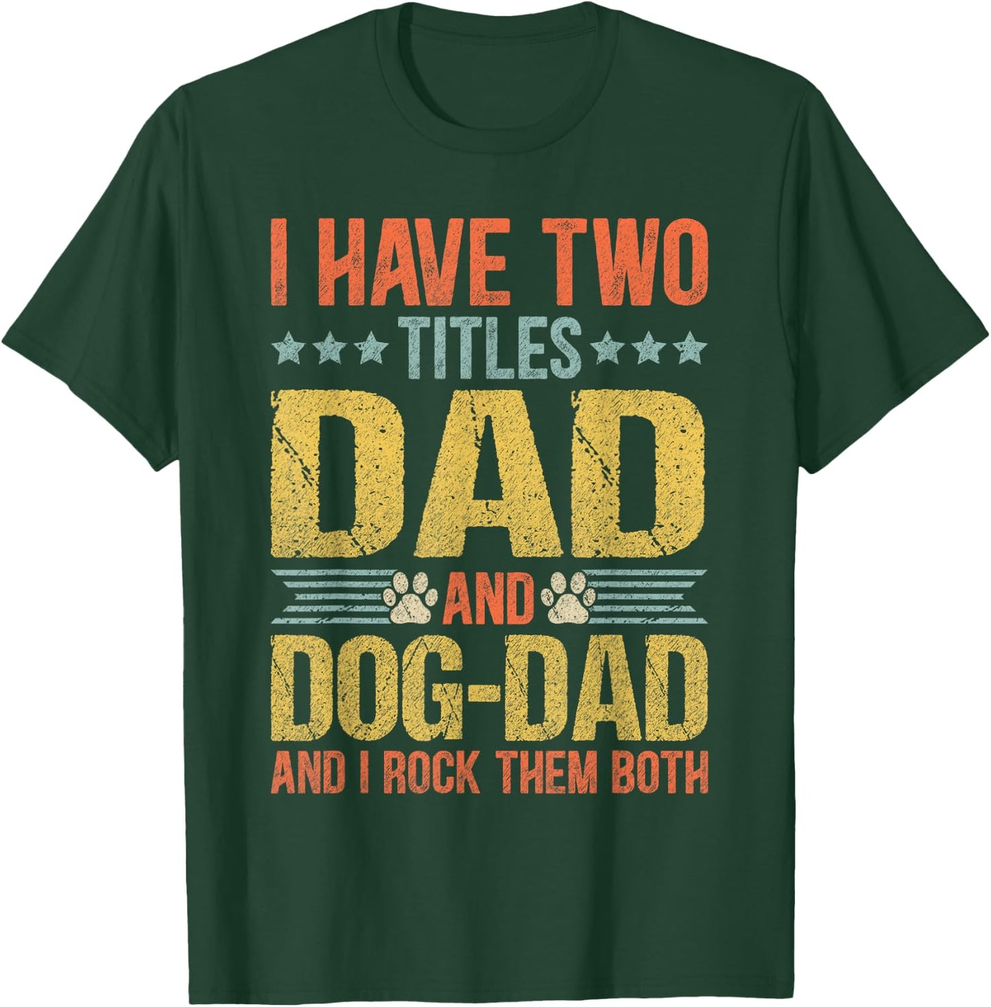 Dog Lover Dad Funny Puppy Father Quote Fathers Day Saying T-Shirt - T-Shirt | Forest