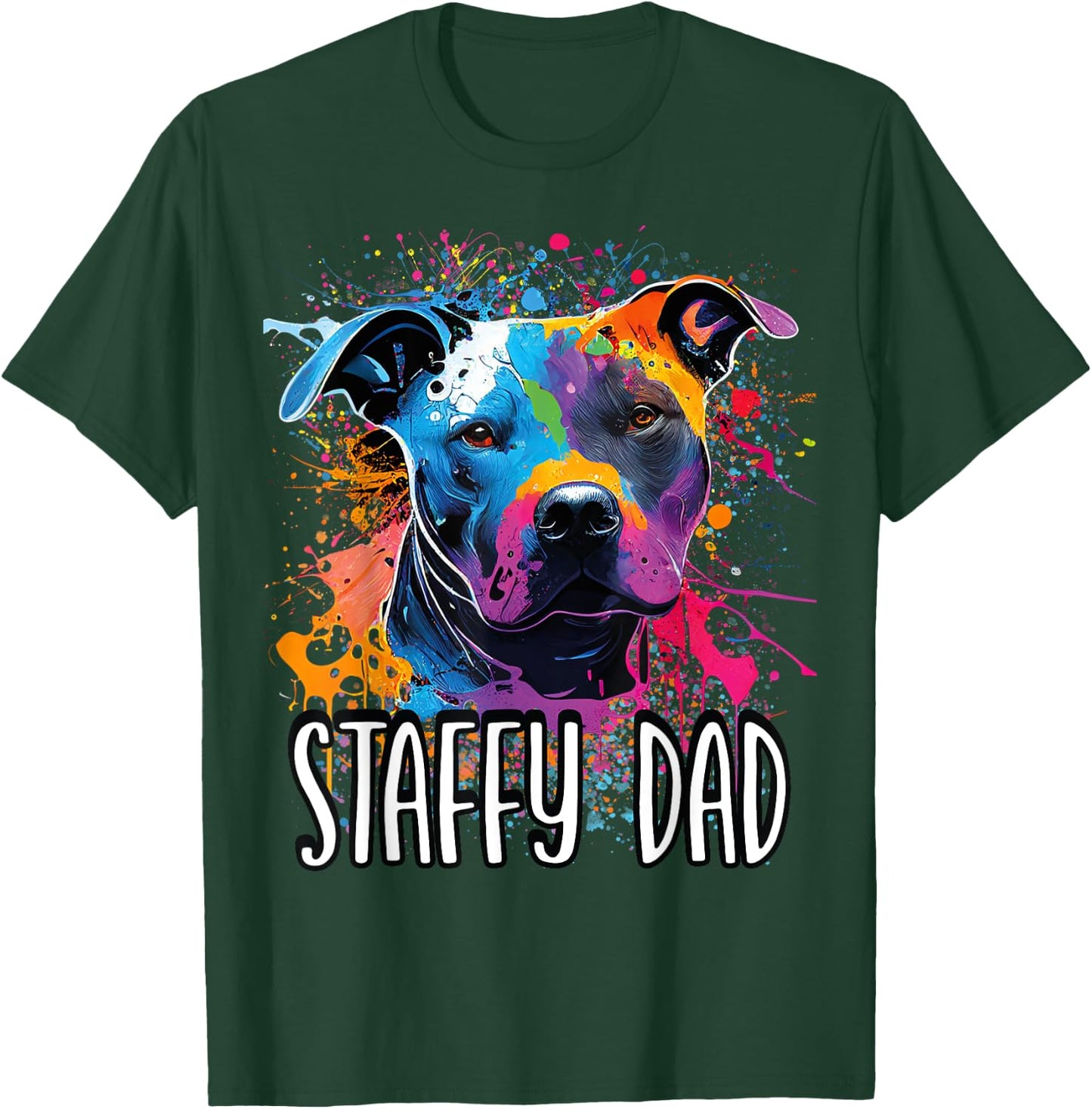 Colorful Splash Art Staffordshire Bull Terrier Staffy Dad T-Shirt - T-Shirt | Forest