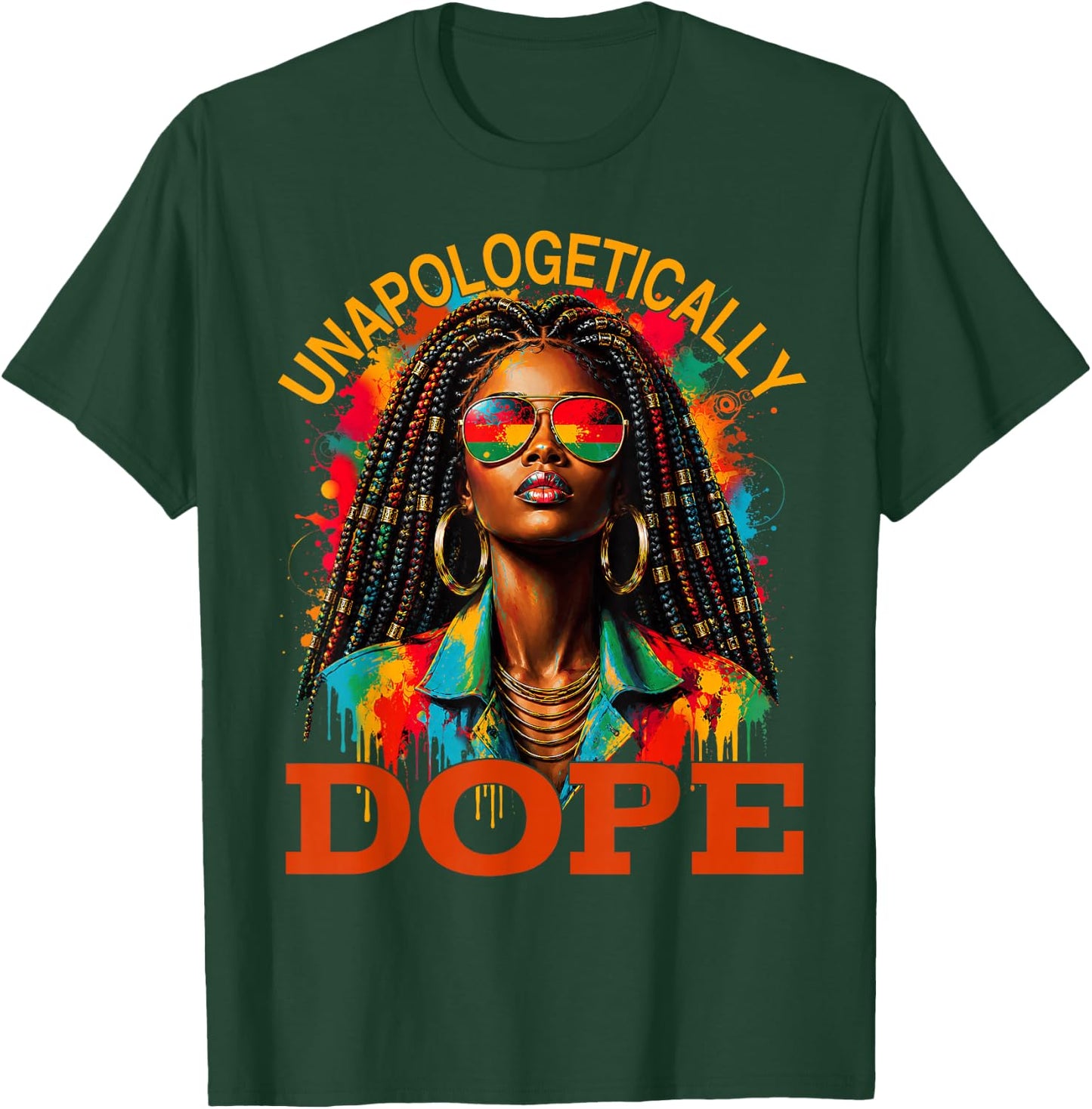 Unapologetically Dope Melanin Juneteenth Black History T-Shirt - T-Shirt | Forest