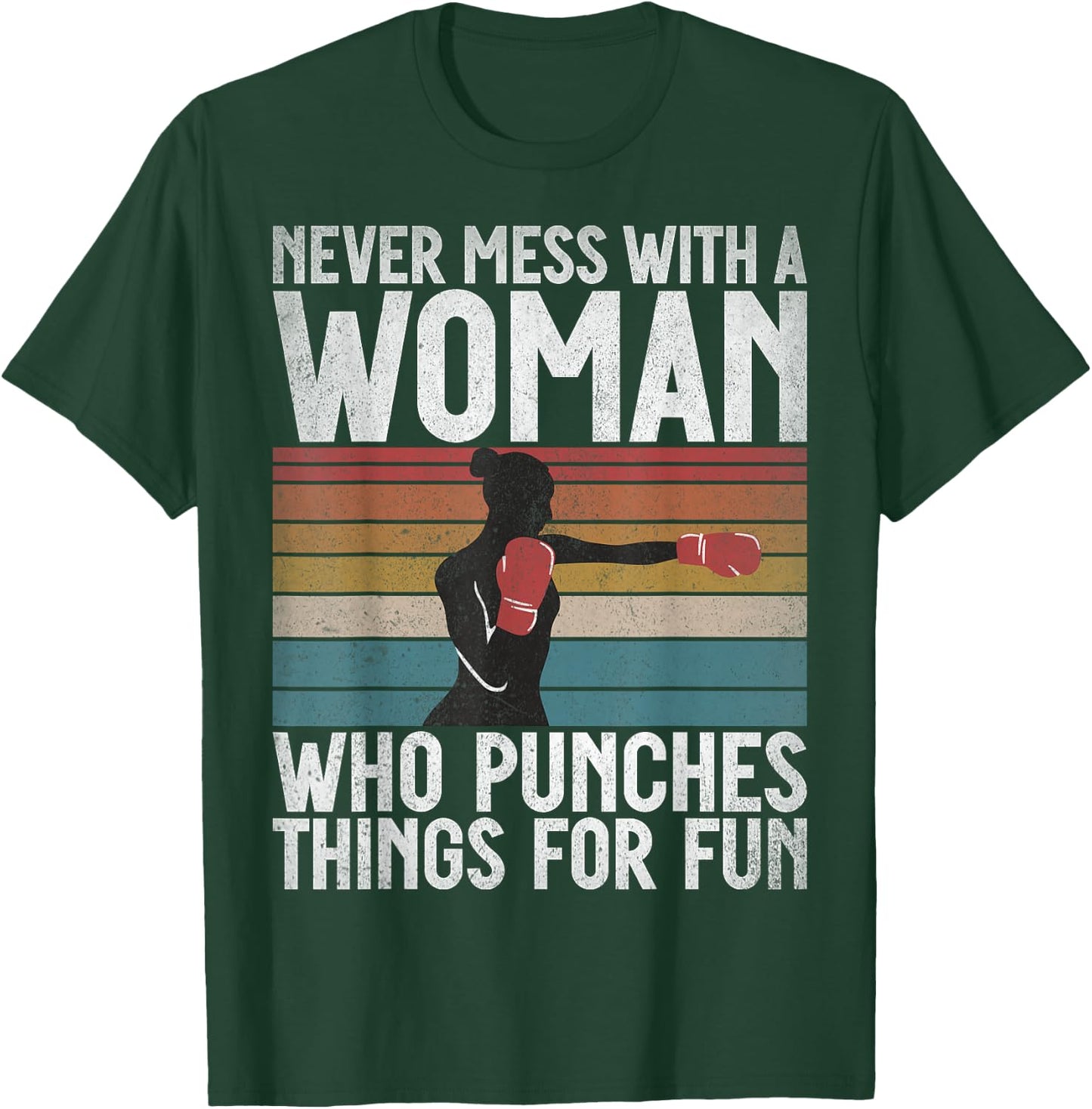 Never mess with a Woman who punches Things for fun Boxing T-Shirt - T-Shirt | Forest