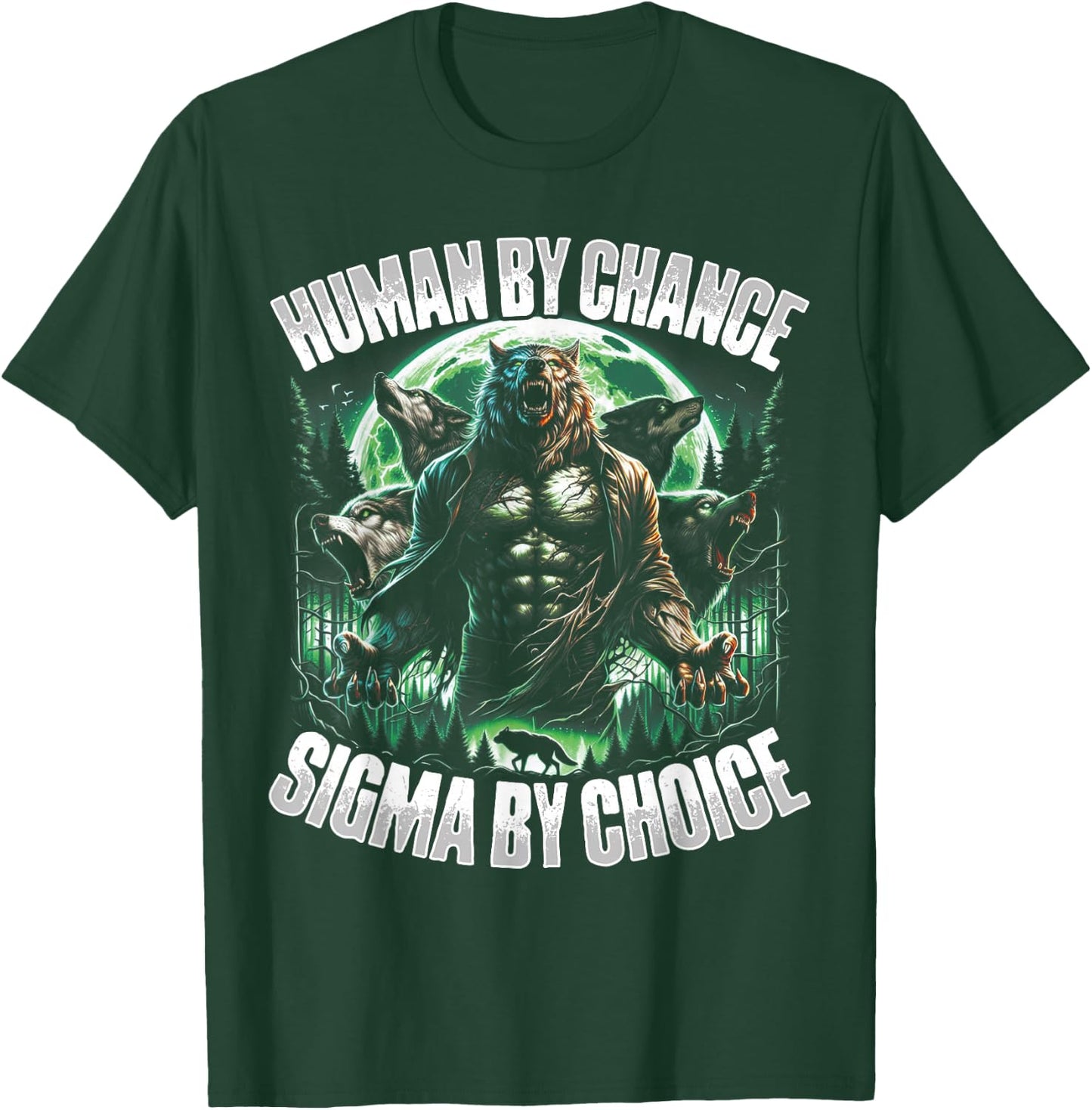 Human By Chance Alpha By Choice Wolf Male Werwolf Meme Men T-Shirt - T-Shirt | Forest