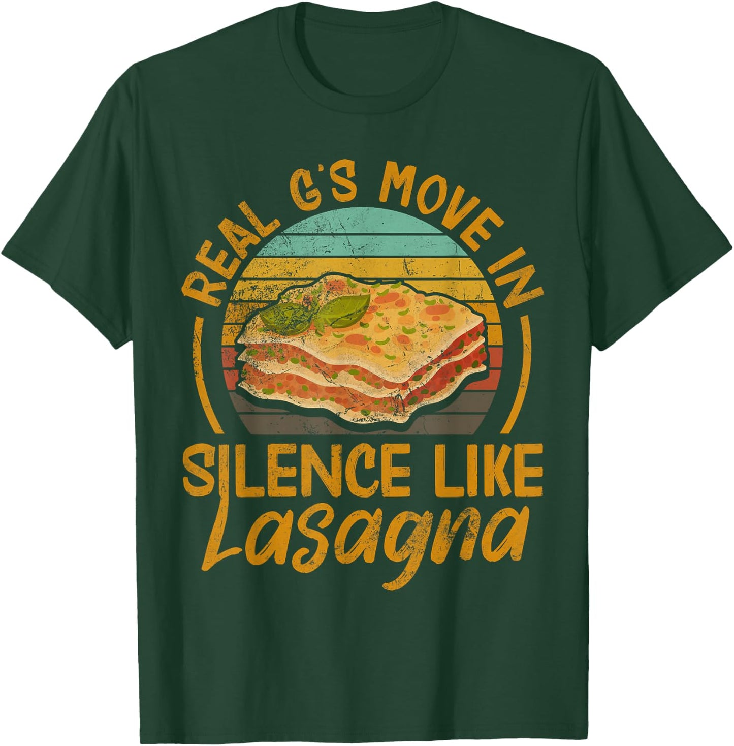 Real G's Move In Silence Like Lasagna Pasta Italian Vintage T-Shirt - T-Shirt | Forest