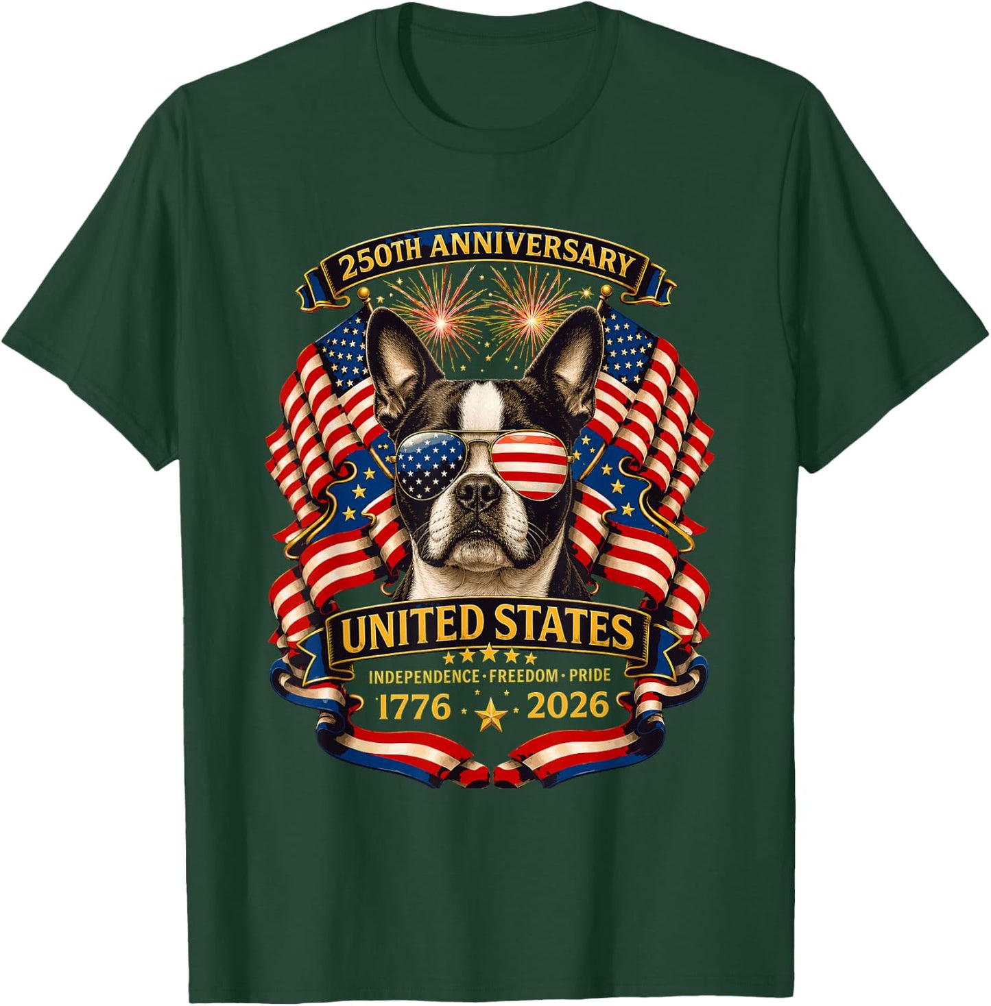 Boston Terriers Dog USA Independence 1776 2026 Patriotic T-Shirt - T-Shirt | Forest