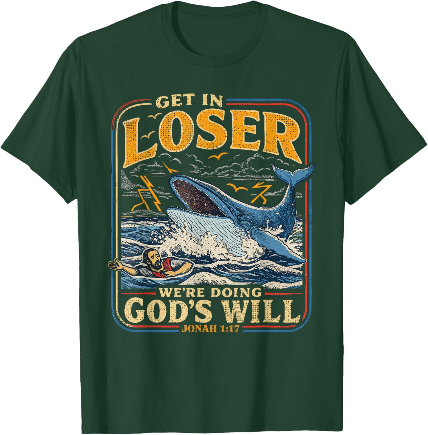 Jonah & Whale Bible, Get in Loser We're Doing God's Will T-Shirt - T-Shirt | Forest