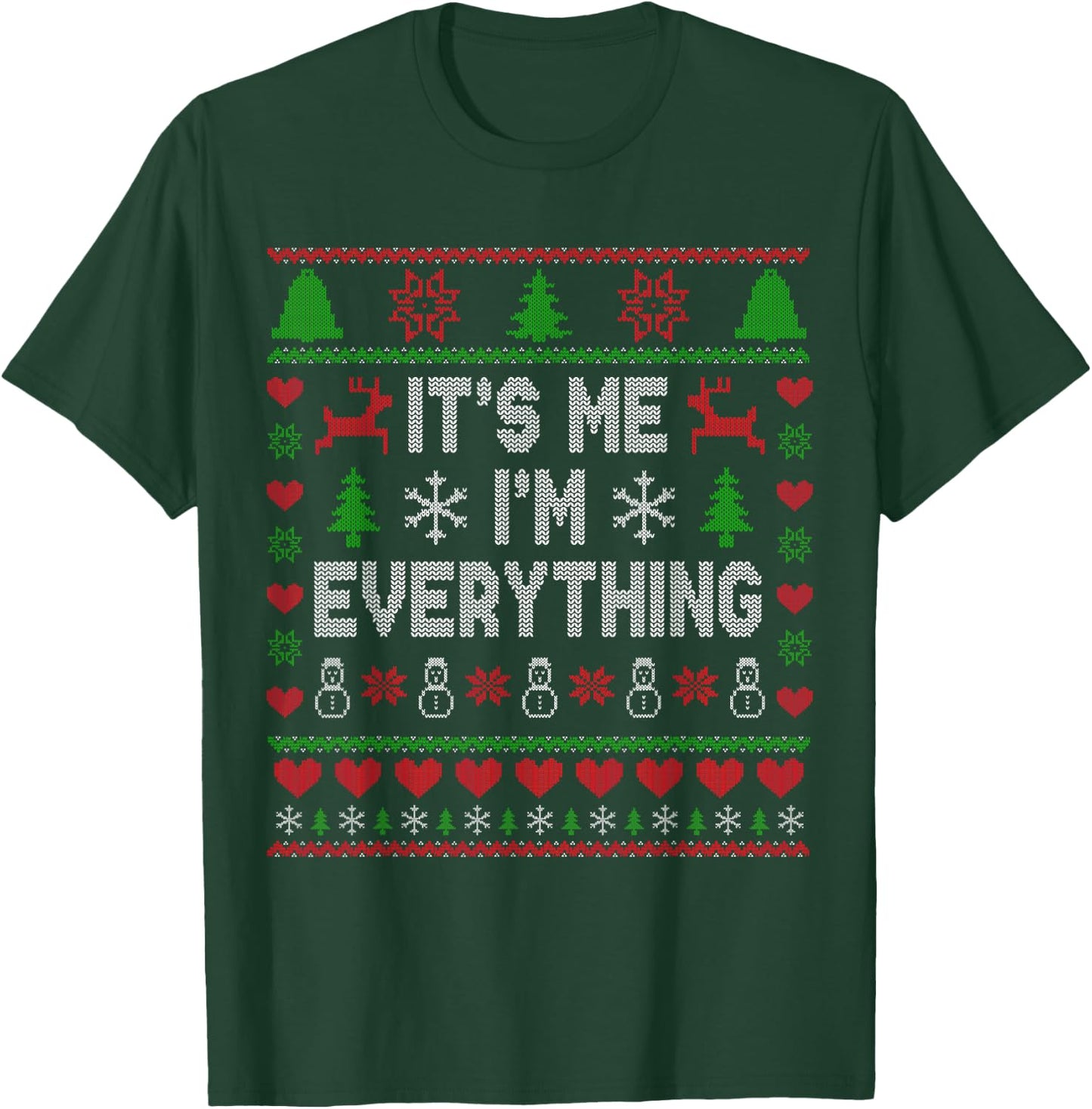 I Have Everything I Want For Christmas Its Me I'm Everything T-Shirt - T-Shirt | Forest