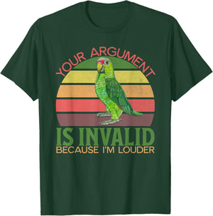 Funny Amazon Parrot, Your Argument Is Invalid, I'm Louder T-Shirt - T-Shirt | Forest