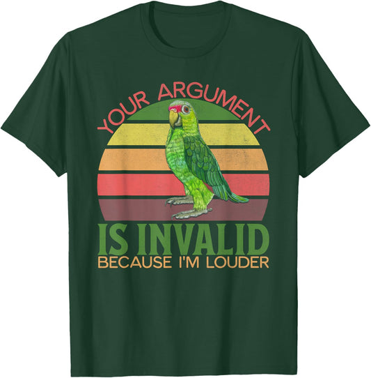 Funny Amazon Parrot, Your Argument Is Invalid, I'm Louder T-Shirt - T-Shirt | Forest