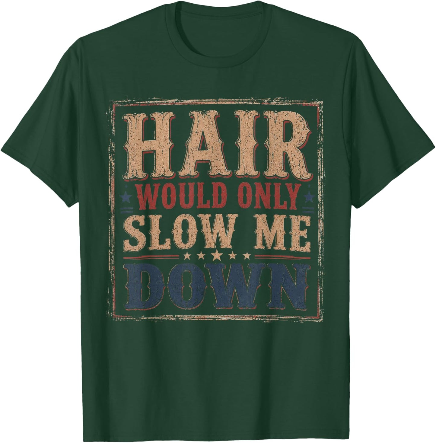 Hair Would Only Slow Me Down Bald Retro Vintage T-Shirt - T-Shirt | Forest
