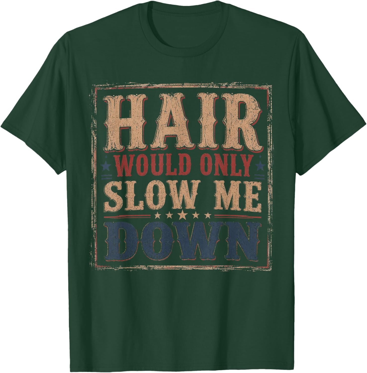 Hair Would Only Slow Me Down Bald Retro Vintage T-Shirt - T-Shirt | Forest