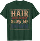 Hair Would Only Slow Me Down Bald Retro Vintage T-Shirt - T-Shirt | Forest