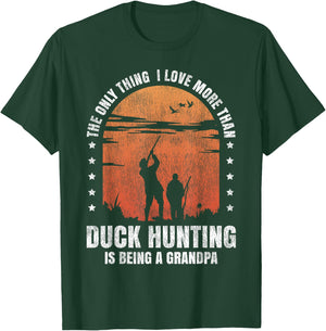 Duck Hunting Hunter Grandpa Vintage The Only Thing I Love T-Shirt - T-Shirt | Forest
