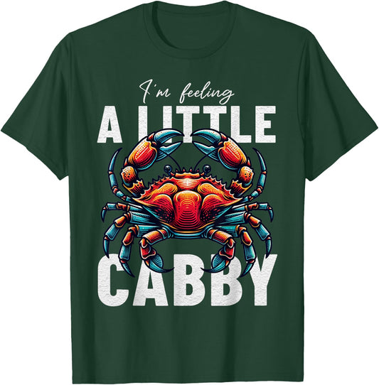 Funny Crab I'm Feeling A Little Crabby T-Shirt - T-Shirt | Forest