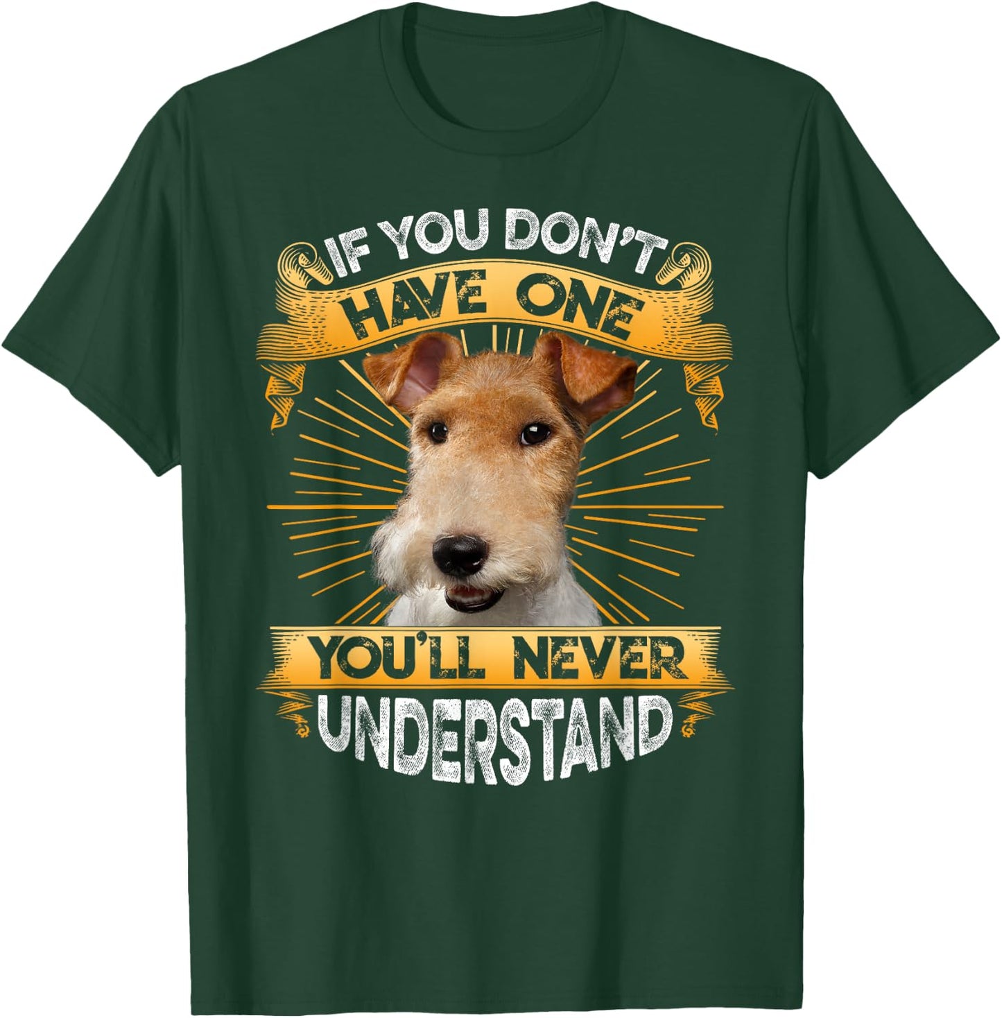If You Don't Have One Wire Fox Terrier Funny T-Shirt - T-Shirt | Forest