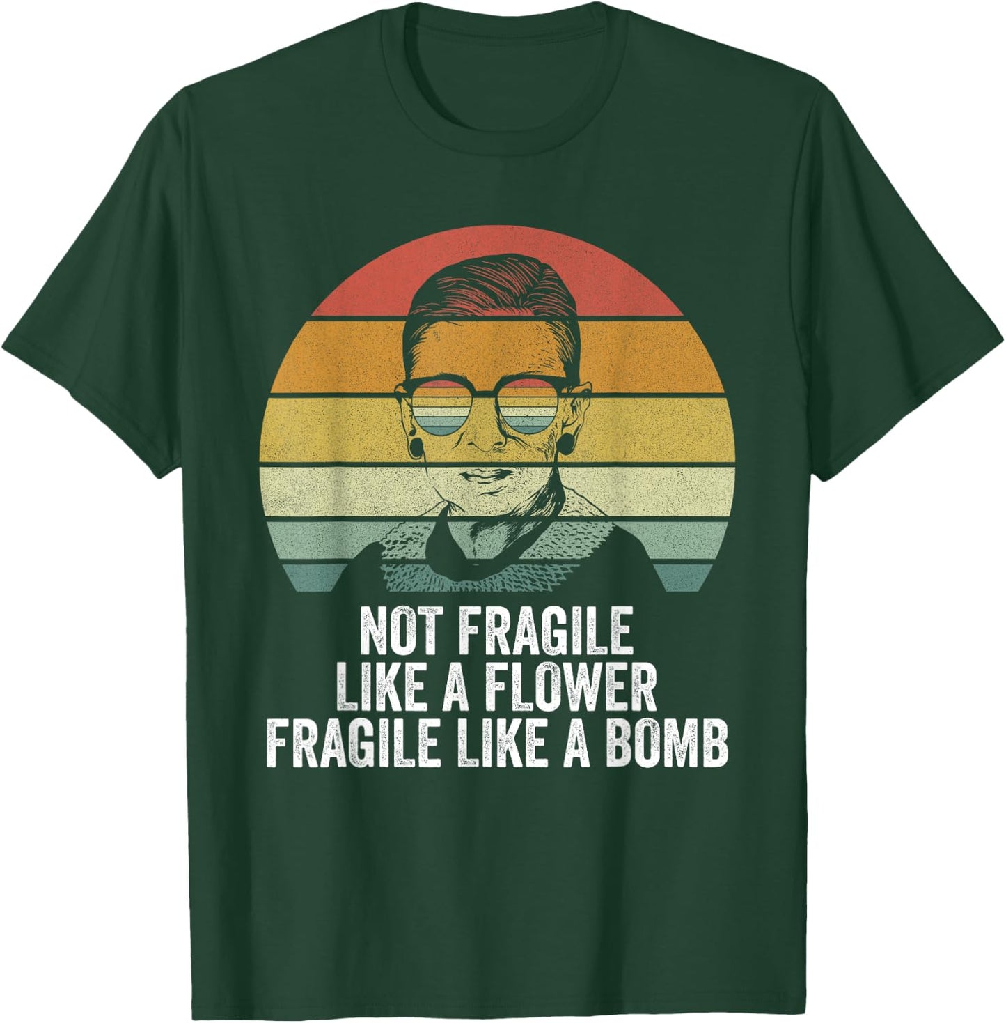 Retro RBG Not Fragile Like A Flower Fragile Like A Bomb T-Shirt - T-Shirt | Forest