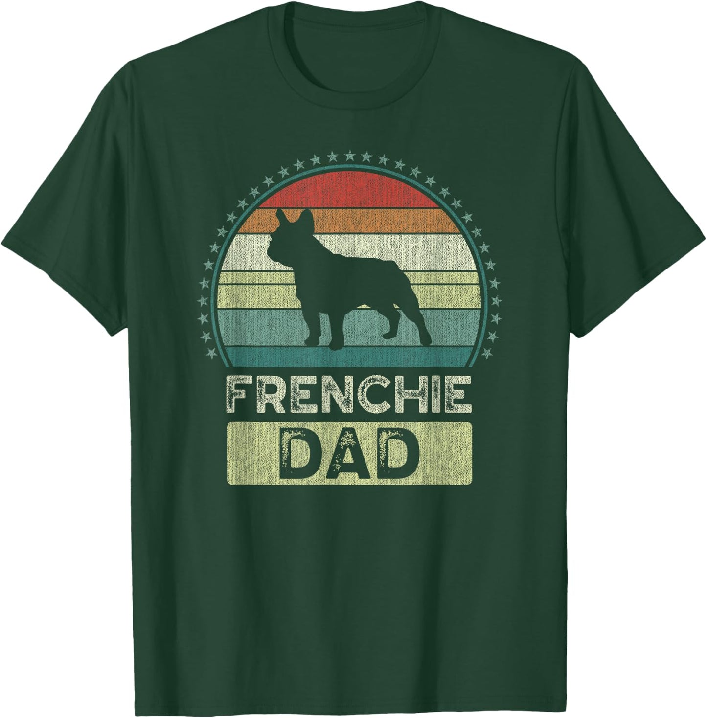 Frenchie Dad, Father's Day, French Bulldog Dad T-Shirt - T-Shirt | Forest