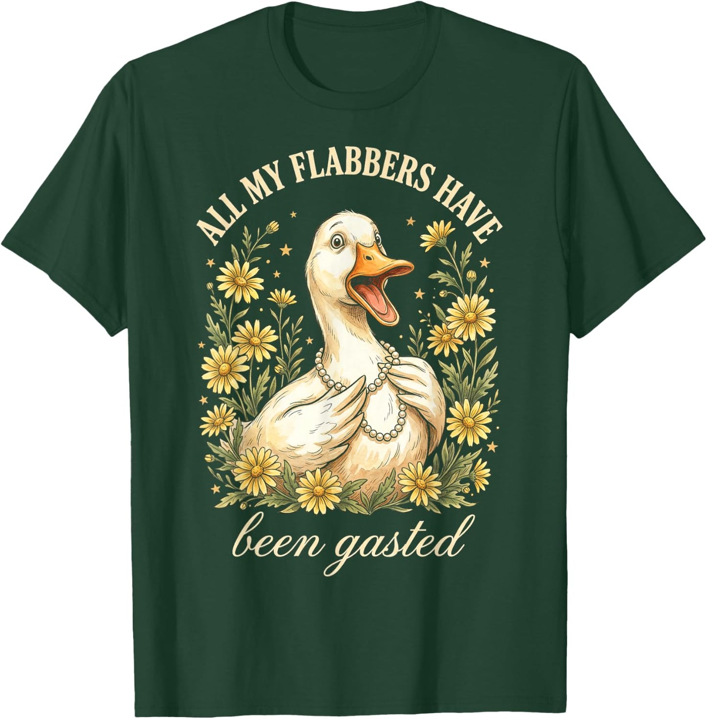 Funny Duck All My Flabbers Have Been Gasted T-Shirt - T-Shirt | Forest