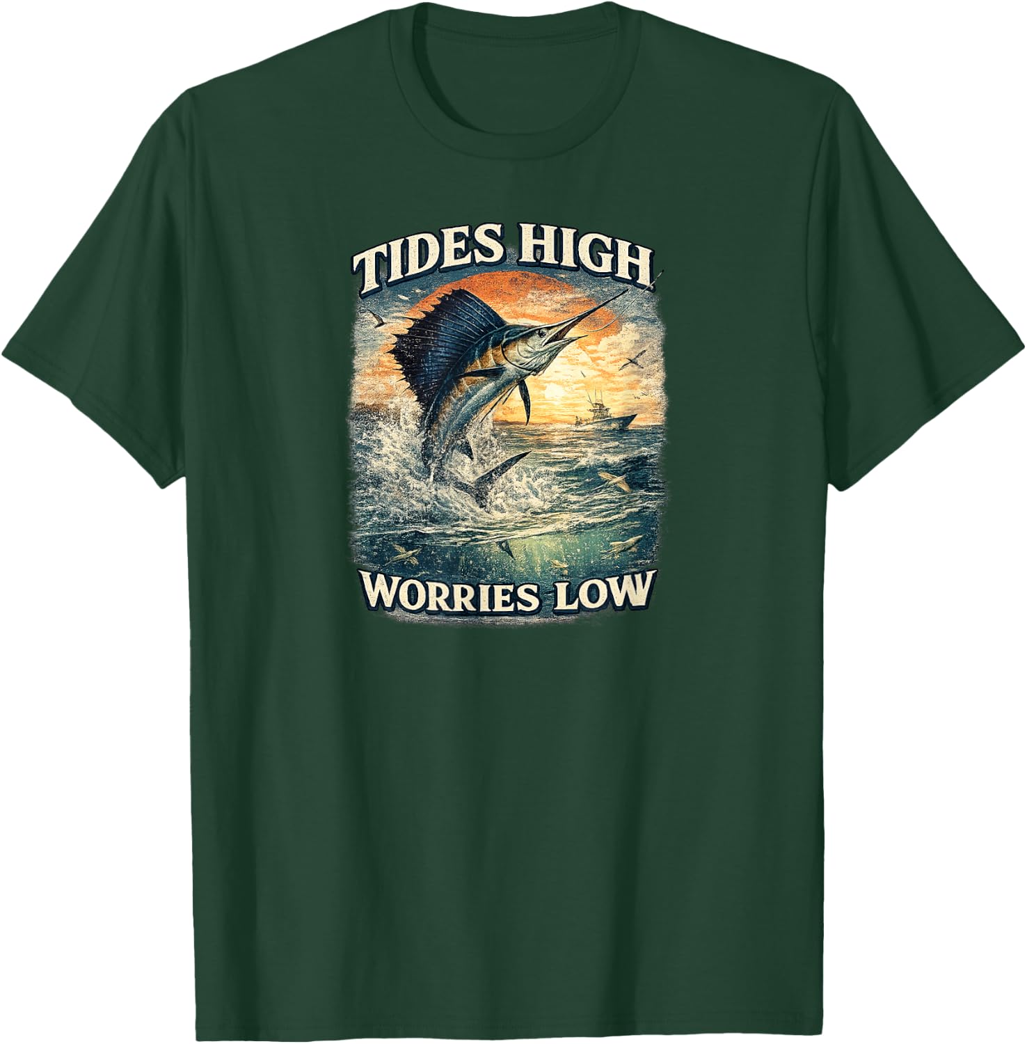 Tides High Worries Low Sailfish Fishing T-Shirt - T-Shirt | Forest