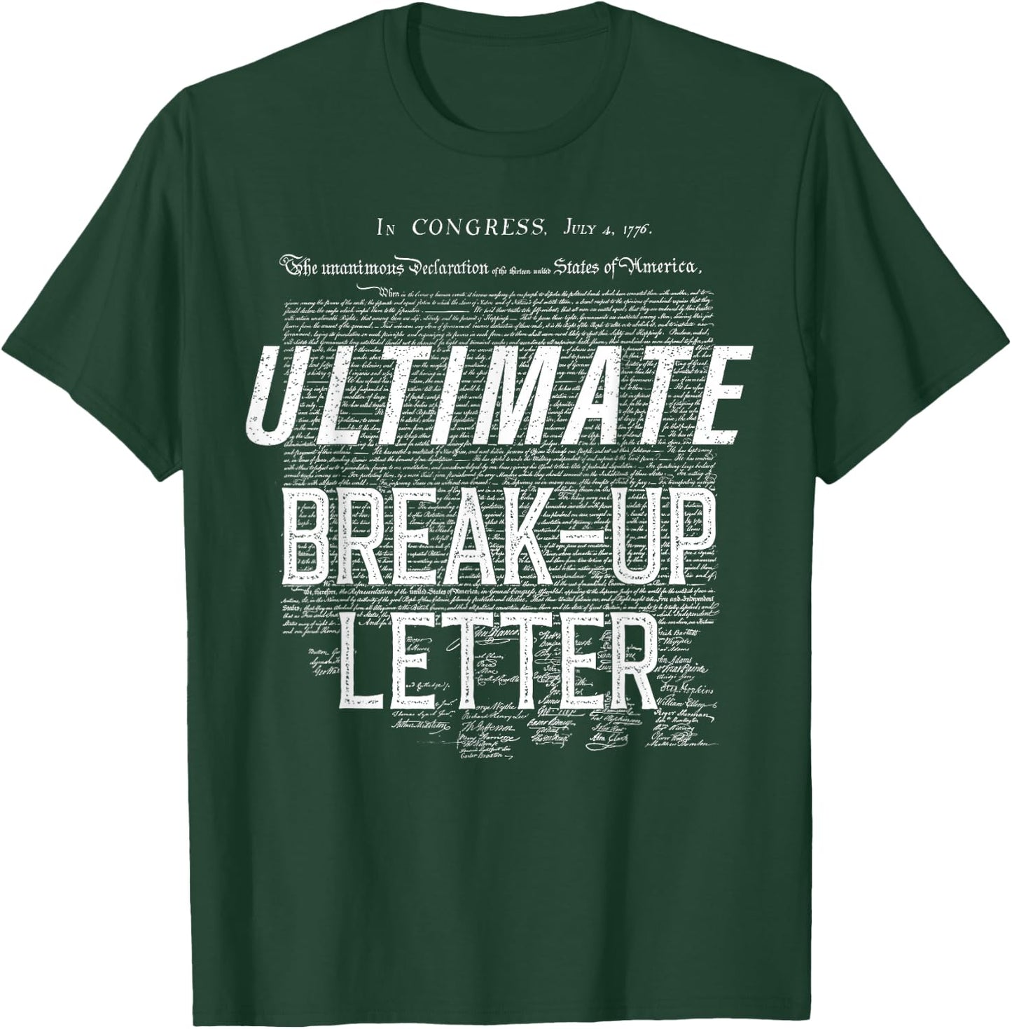 Ultimate Break-up Letter In Congress 4th Of July T-Shirt - T-Shirt | Forest