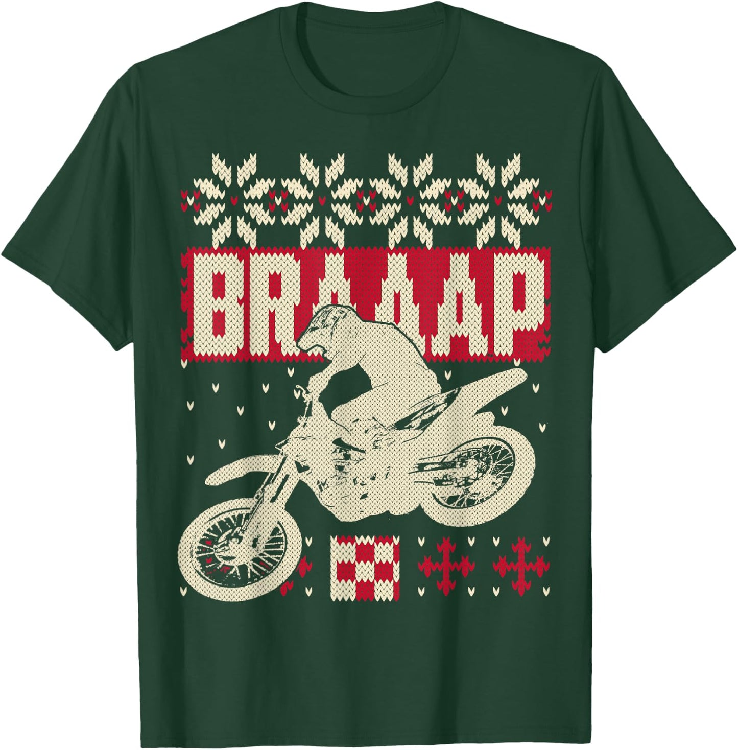 Brap Braaap Ugly Motocross Christmas Sweater Style Shirt T-Shirt - T-Shirt | Forest