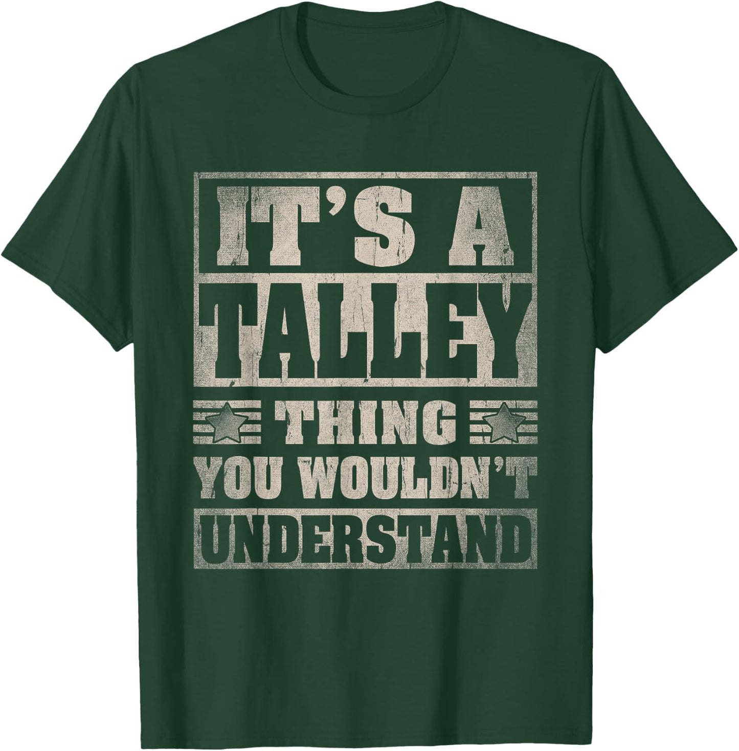 TALLEY Last Name Shirt It's A TALLEY Thing T-Shirt - T-Shirt | Forest