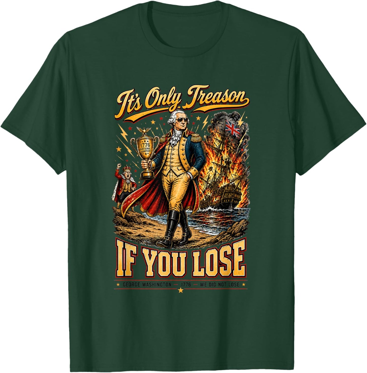 Its Only Treason If You Lose Patriotic Funny 1776 T-Shirt - T-Shirt | Forest