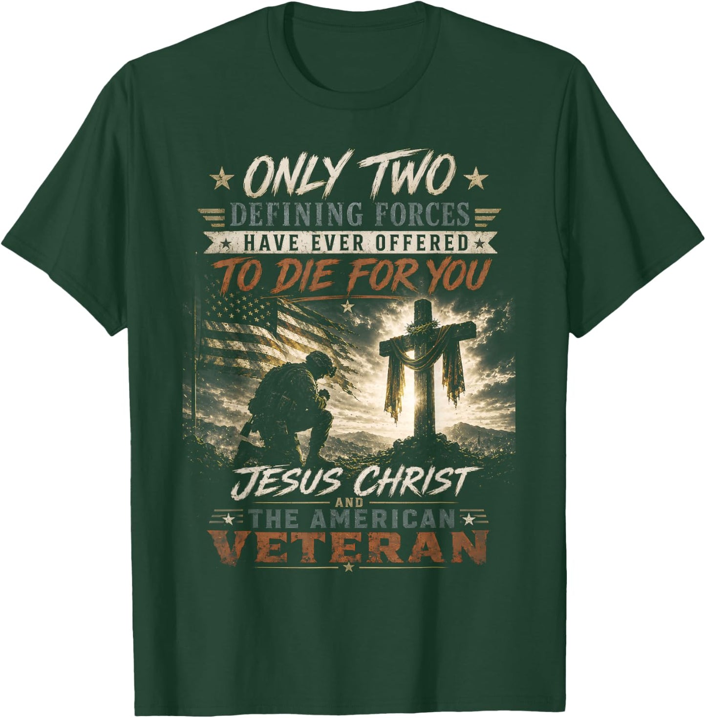 Only Two Defining Forces Have Ever Offered to Die for You T-Shirt - T-Shirt | Forest